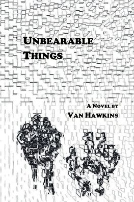 Cover for Van Hawkins · Unbearable Things (Paperback Book) (2021)