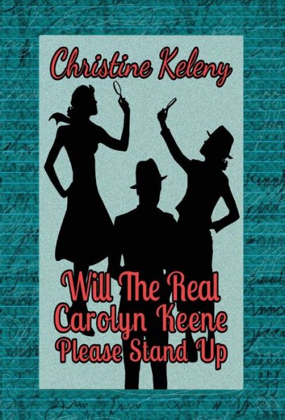 Cover for Christine Keleny · Will the Real Carolyn Keene Please Stand Up (Hardcover Book) (2015)