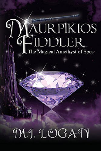 Cover for M J Logan · Maurpikios Fiddler: The Magical Amethyst of Spes (Paperback Book) [Book II edition] (2014)