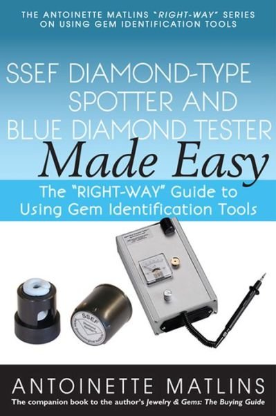 Cover for Antoinette Matlins · SSEF Diamond-Type Spotter and Blue Diamond Tester Made Easy: The &quot;RIGHT-WAY&quot; Guide to Using Gem Identification Tools (Paperback Bog) (2014)