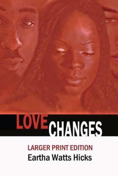 Cover for Eartha Watts Hicks · Love Changes (Paperback Book) (2013)