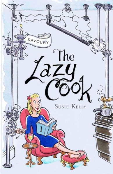 Cover for Susie Kelly · The Lazy Cook (Book One): Quick and Easy Meatless Meals (Paperback Book) (2015)