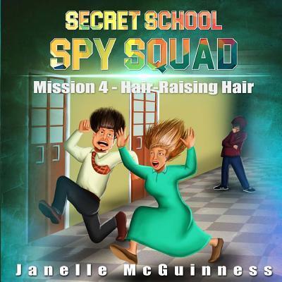 Cover for Janelle McGuinness · Mission 4 - Hair-Raising Hair (Paperback Book) (2017)