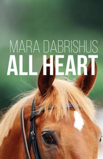 Cover for Mara Dabrishus · All Heart (Paperback Book) (2016)