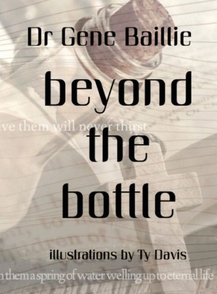 Cover for Gene Baillie · Beyond the Bottle (Hardcover Book) (2020)