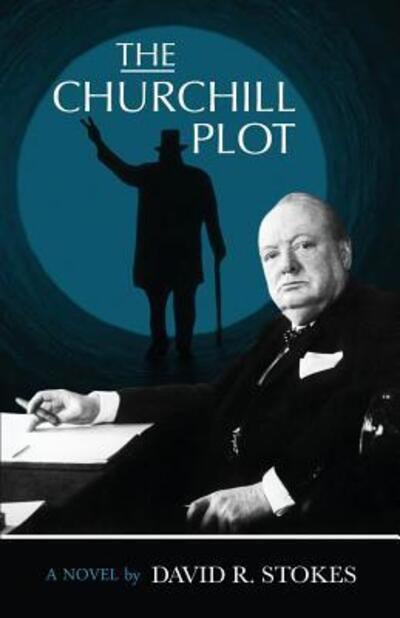 Cover for David Stokes · Churchill Plot (Book) (2017)