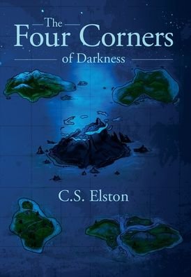 Cover for C S Elston · The Four Corners of Darkness - Four Corners (Hardcover Book) (2020)