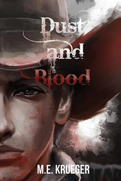 Cover for M E Krueger · Dust and Blood - Dust and Blood (Paperback Book) [Soft Cover edition] (2017)