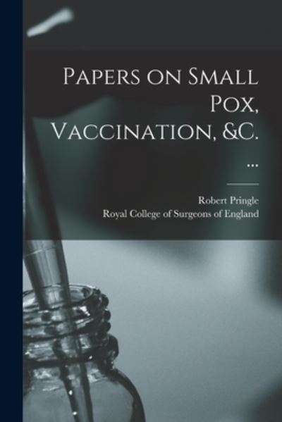 Cover for Robert 1830-1899 Pringle · Papers on Small Pox, Vaccination, &amp;c. ... (Paperback Book) (2021)