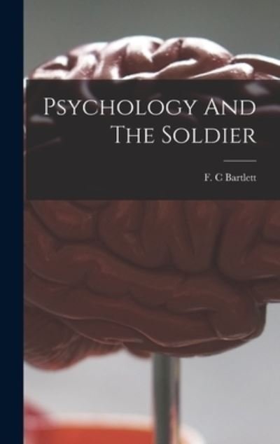 Cover for F C Bartlett · Psychology And The Soldier (Gebundenes Buch) (2021)