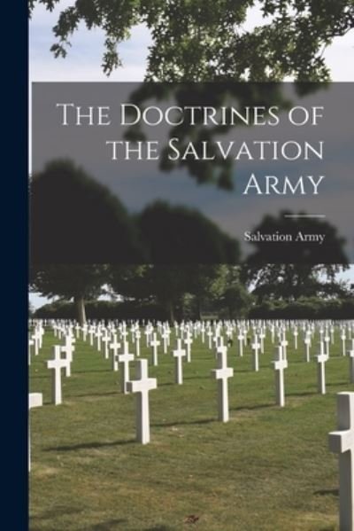 The Doctrines of the Salvation Army - Salvation Army - Books - Legare Street Press - 9781014826251 - September 9, 2021