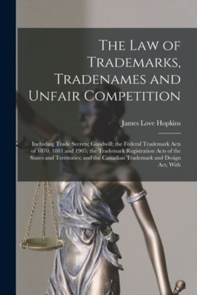 Cover for James Love Hopkins · Law of Trademarks, Tradenames and Unfair Competition (Book) (2022)