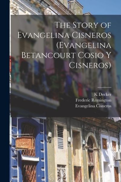 Cover for Frederic Remington · Story of Evangelina Cisneros (Evangelina Betancourt Cosio y Cisneros) (Book) (2022)