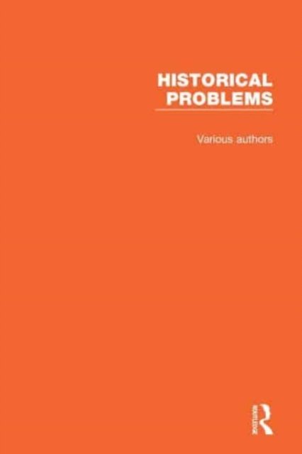 Historical Problems: Studies and Documents - Historical Problems - Various Authors - Bücher - Taylor & Francis Ltd - 9781032039251 - 26. Juli 2021