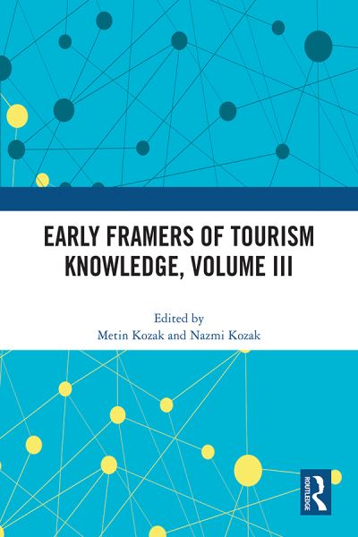 Early Framers of Tourism Knowledge, Volume III (Paperback Book) (2024)