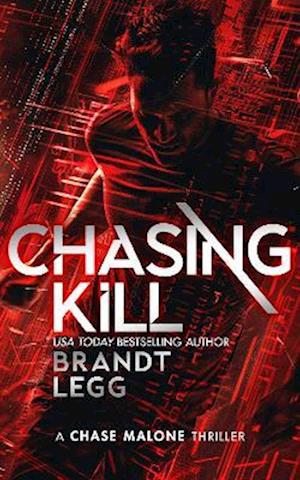 Chasing Kill: An Action Adventure Techno Thriller - Chase Malone Thriller - Brandt Legg - Books - Vinci Books - 9781036705251 - July 31, 2025