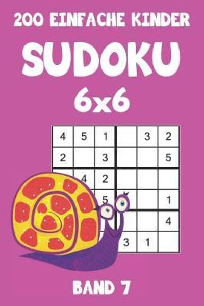 Cover for Tewebook Sudoku · 200 Einfache Kinder Sudoku 6x6 Band 7 (Pocketbok) (2019)