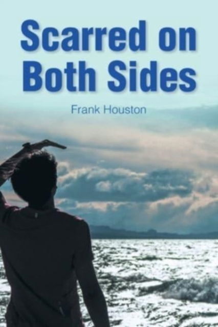Cover for Frank Houston · Scarred on Both Sides (Paperback Book) (2021)