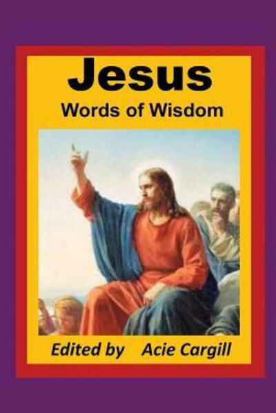 Cover for Acie Cargill · Jesus Words of Wisdom (Paperback Book) (2019)