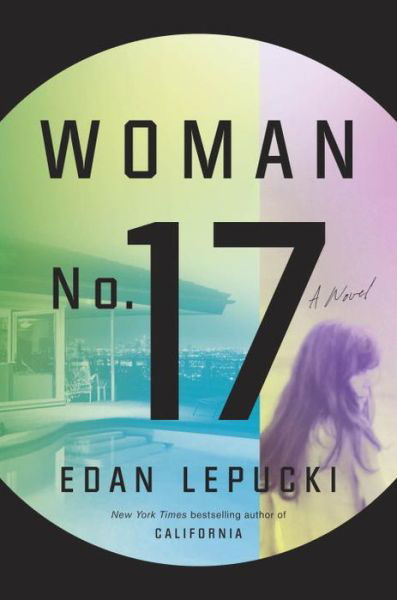 Cover for Edan Lepucki · Woman No. 17 (Hardcover bog) (2017)