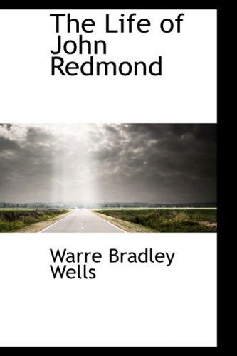 Cover for Warre Bradley Wells · The Life of John Redmond (Paperback Book) (2009)