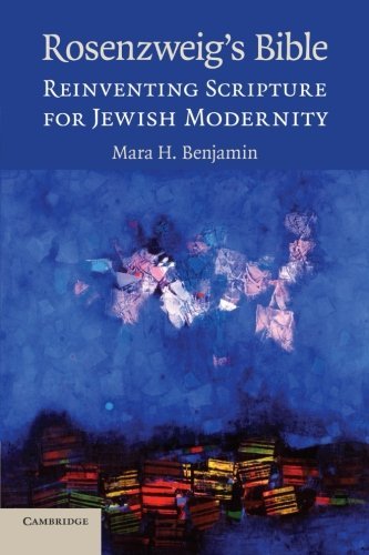 Benjamin, Mara H. (St Olaf College, Minnesota) · Rosenzweig's Bible: Reinventing Scripture for Jewish Modernity (Paperback Book) [Reprint edition] (2013)