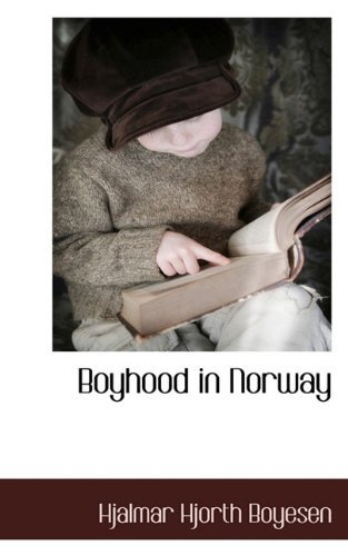Cover for Hjalmar Hjorth Boyesen · Boyhood in Norway (Innbunden bok) (2009)