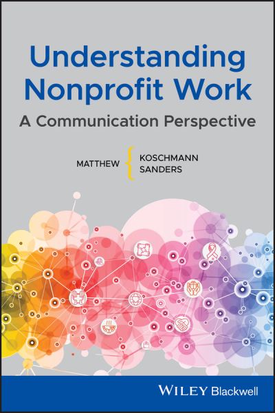 Cover for Koschmann, Matthew A. (University of Colorado Boulder) · Understanding Nonprofit Work: A Communication Perspective (Pocketbok) (2020)