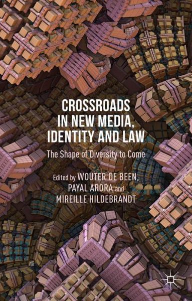 Cover for Wouter De Been · Crossroads in New Media, Identity and Law: The Shape of Diversity to Come (Gebundenes Buch) (2015)