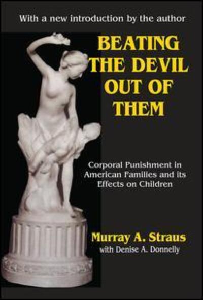 Cover for Valerie Bentz · Beating the Devil Out of Them: Corporal Punishment in American Children (Hardcover bog) (2017)