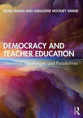 Cover for Silvia Edling · Democracy and Teacher Education: Dilemmas, Challenges and Possibilities (Paperback Book) (2020)