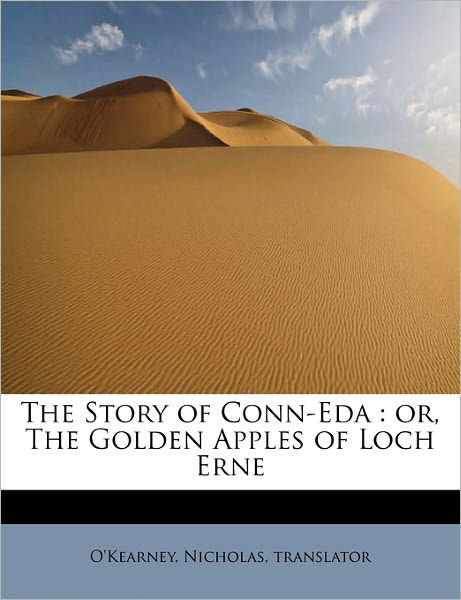 Cover for O\'kearney Nicholas Translator · The Story of Conn-eda: Or, the Golden Apples of Loch Erne (Paperback Book) (2011)