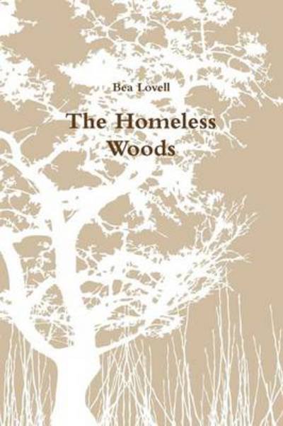 Cover for Bea Lovell · The Homeless Woods (Paperback Book) (2014)
