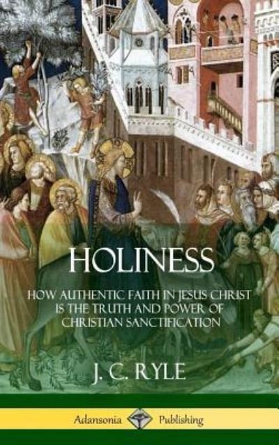 Cover for J C Ryle · Holiness (Hardcover Book) (2018)