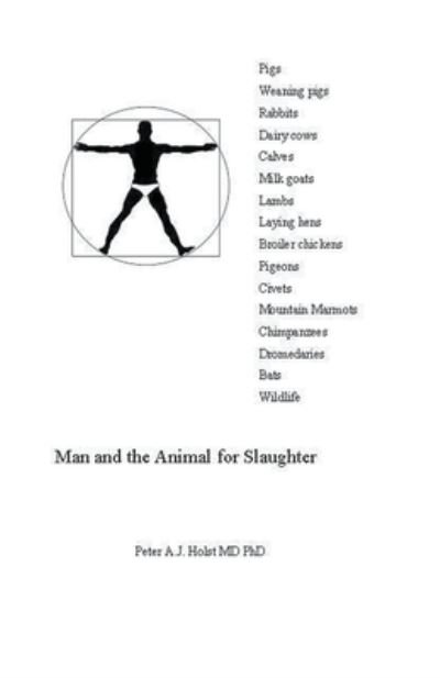 Cover for Peter A J Holst · Man and the Animal for Slaughter (Paperback Bog) (2020)
