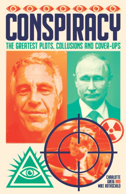 Cover for Charlotte Greig · Conspiracy: The Greatest Plots, Collusions and Cover-Ups (Paperback Book) (2024)