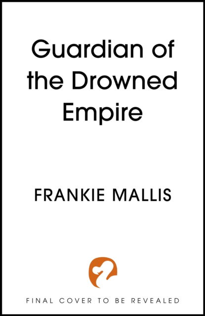 Cover for Frankie Diane Mallis · Guardian of the Drowned Empire: the second book in the Drowned Empire romantasy series - Drowned Empire Series (Pocketbok) (2024)