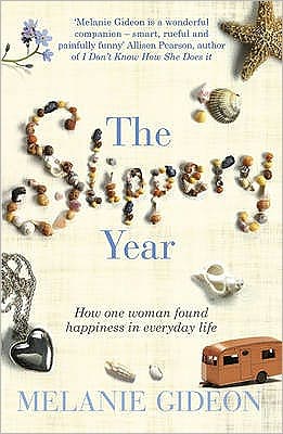 Cover for Melanie Gideon · The Slippery Year: How One Woman Found Happiness In Everyday Life (Paperback Book) (2011)