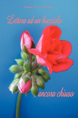 Cover for Antonio M. C. Monopoli · Lettera Ad Un Bocciolo Ancora Chiuso (Paperback Book) [Spanish edition] (2008)