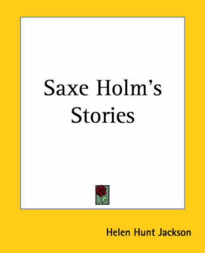 Cover for Helen Hunt Jackson · Saxe Holm's Stories (Paperback Bog) (2004)