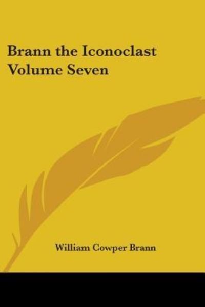 Cover for William Cowper Brann · Brann the Iconoclast Volume Seven (Paperback Book) (2005)