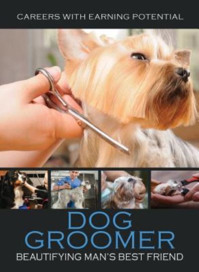 Cover for Christie Marlowe · Dog Groomer : Beautifying Man's Best Friend (Hardcover Book) (2019)