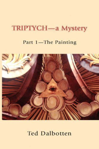 Triptych-a Mystery - Ted Dalbotten - Books - Xlibris Corporation - 9781425705251 - July 15, 2008