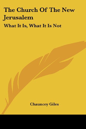 Cover for Chauncey Giles · The Church of the New Jerusalem: What It Is, What It is Not (Paperback Book) (2006)