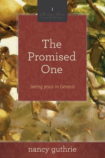 Cover for Nancy Guthrie · The Promised One: Seeing Jesus in Genesis (A 10-week Bible Study) - Seeing Jesus in the Old Testament (Taschenbuch) (2011)