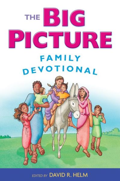 Cover for David R Helm · The Big Picture Family Devotional (Paperback Book) (2014)