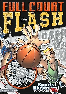 Cover for Benny Fuentes · Full Court Flash (Sports Illustrated Kids Graphic Novels) (Hardcover Book) (2011)