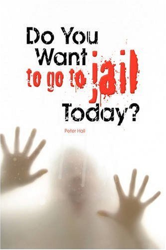 Cover for Peter Hall · Do You Want to Go to Jail Today? (Gebundenes Buch) (2008)