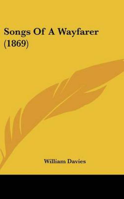 Cover for William Davies · Songs of a Wayfarer (1869) (Hardcover Book) (2008)