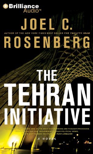 Cover for Joel C. Rosenberg · The Tehran Initiative (The Twelfth Imam Series) (Audiobook (CD)) [Abridged edition] (2012)